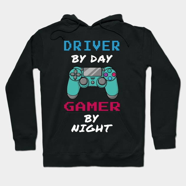 Driver By Day Gamer By Night Hoodie by jeric020290